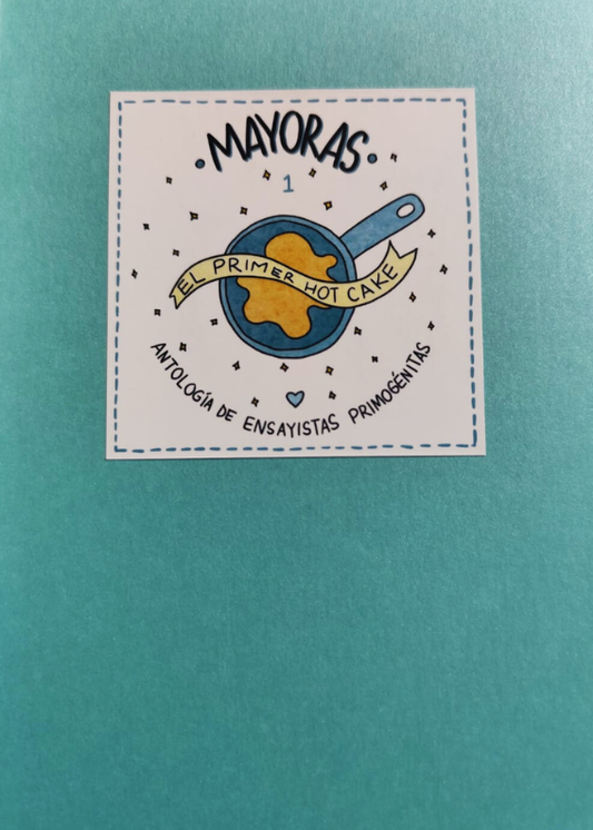 Mayoras 1: el primer hot cake (edición artesanal, ejemplares numerados)